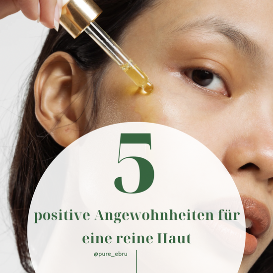 5 positive Angewohnheiten, die dein Hautbild verbessern werden: